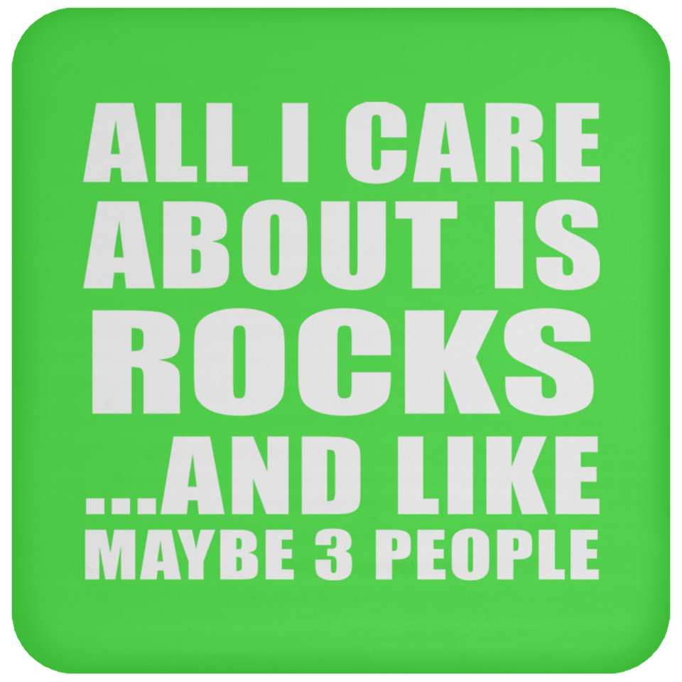 All I Care About Is Rocks - Drink Coaster