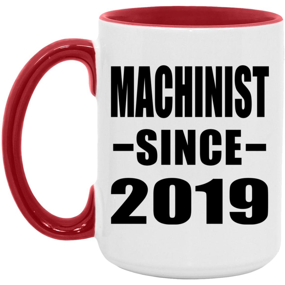 Machinist Since 2019 - 15oz Accent Mug Red