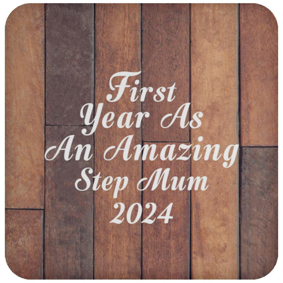 First Year As An Amazing Step Mum 2024 - Drink Coaster E