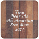 First Year As An Amazing Step Mum 2024 - Drink Coaster E