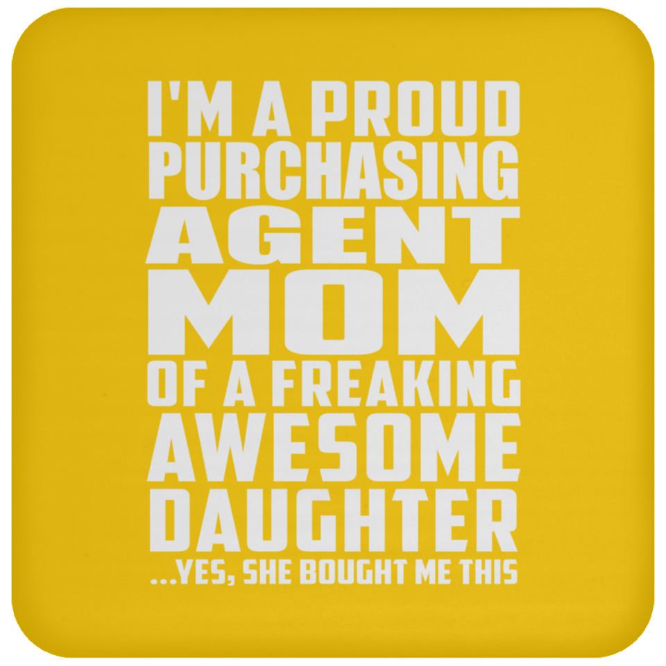 Proud Purchasing Agent Mom Of Awesome Daughter - Drink Coaster