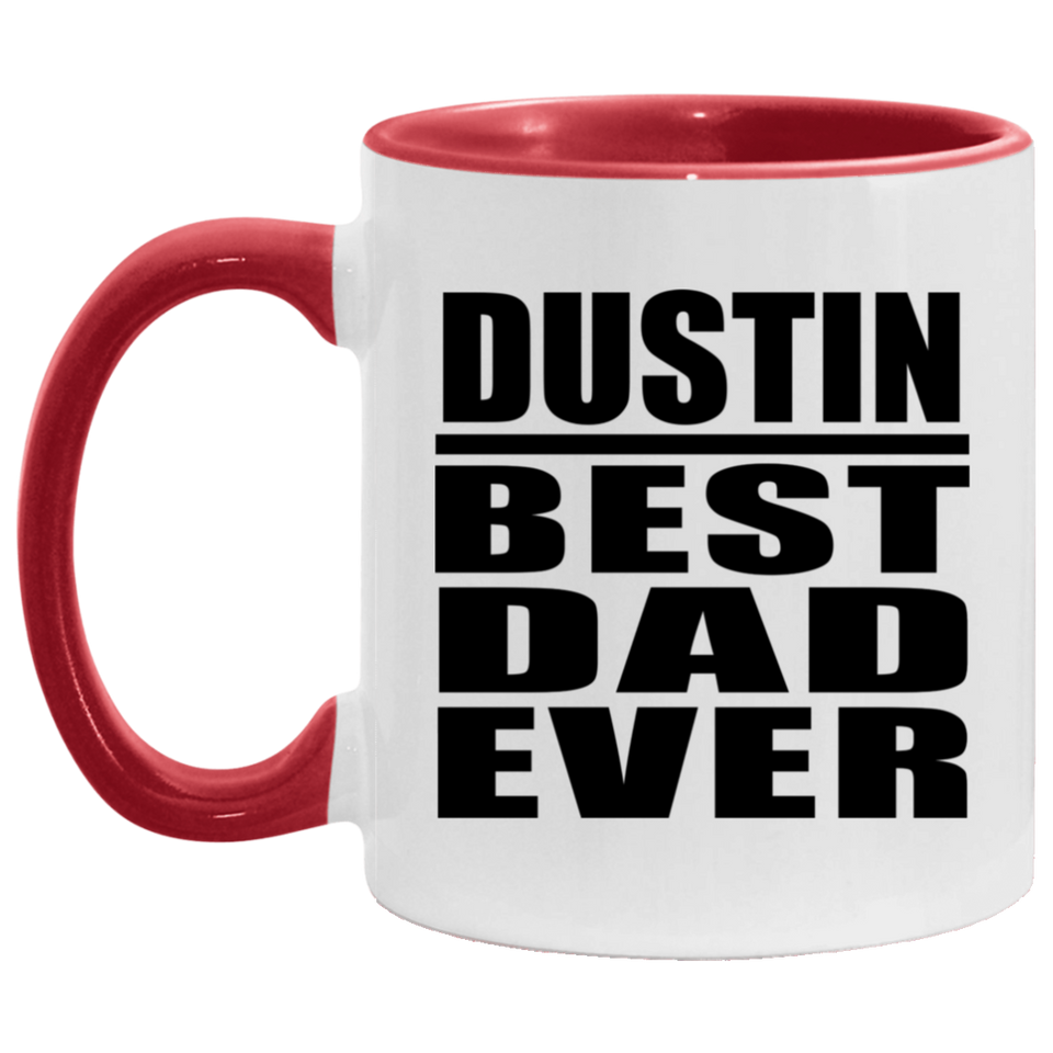 Dustin Best Dad Ever - 11oz Accent Mug Red