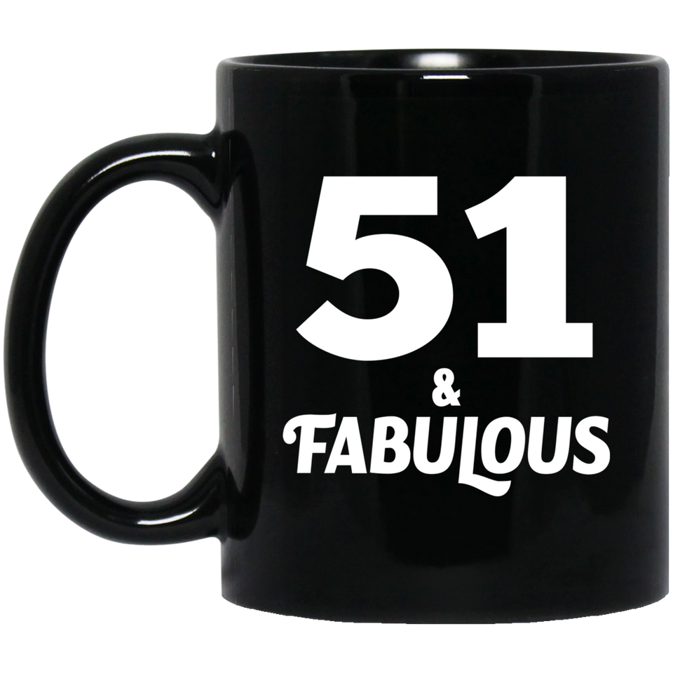 51st Birthday 51 & Fabulous - 11oz Coffee Mug Black
