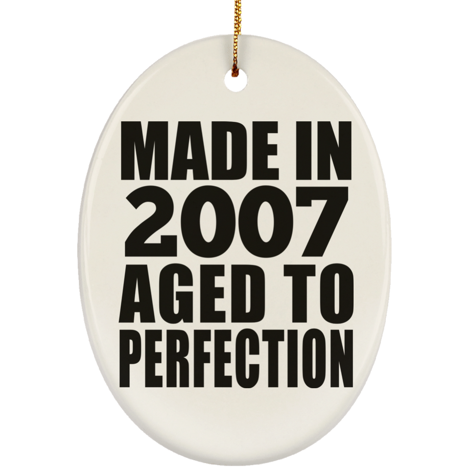 17th Birthday Made In 2007 Aged to Perfection - Oval Ornament