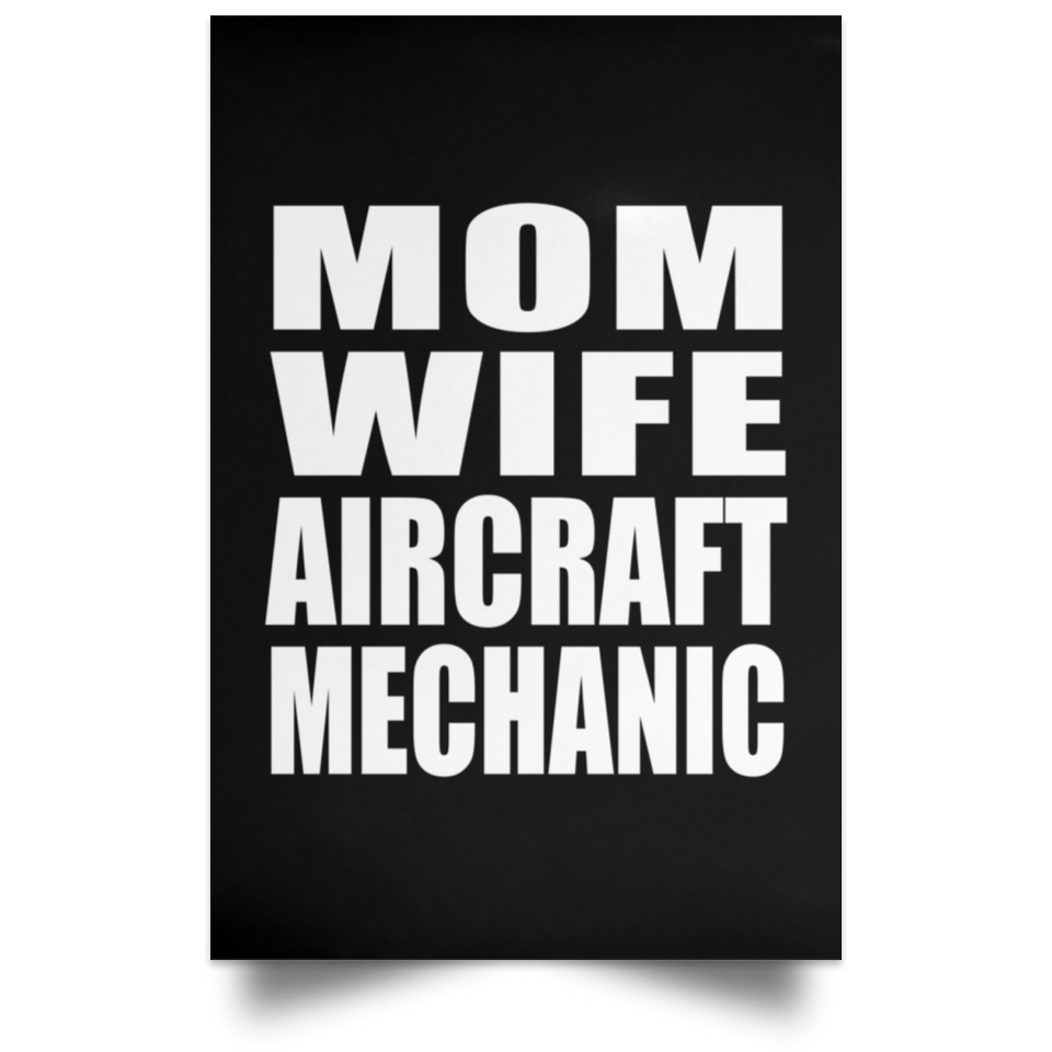 Mom Wife Aircraft Mechanic - Poster Portrait