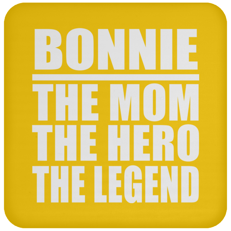 Bonnie The Mom The Hero The Legend - Drink Coaster