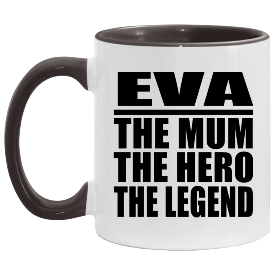 Eva The Mum The Hero The Legend - 11oz Accent Mug Black