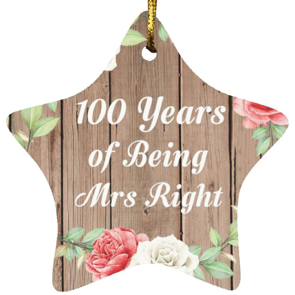 100th Anniversary 100 Years Of Being Mrs Right - Star Ornament B