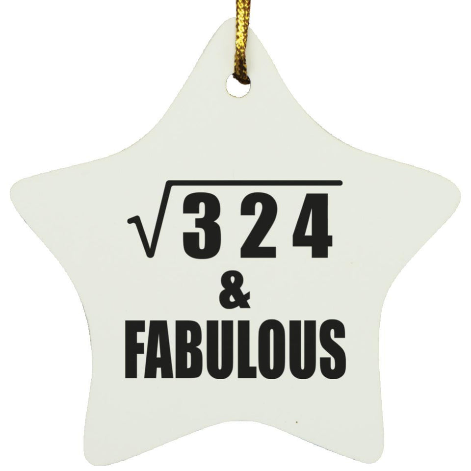 18th Birthday Square Root of 324 & Fabulous - Star Ornament