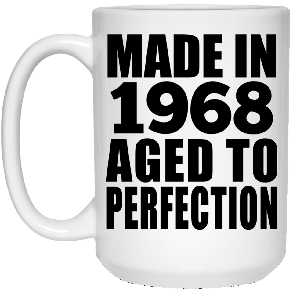 56th Birthday Made In 1968 Aged to Perfection - 15 Oz Coffee Mug