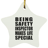 Being Safety Inspector Makes Life Special - Star Ornament
