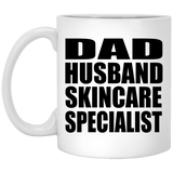 Dad Husband Skincare Specialist - 11oz Coffee Mug