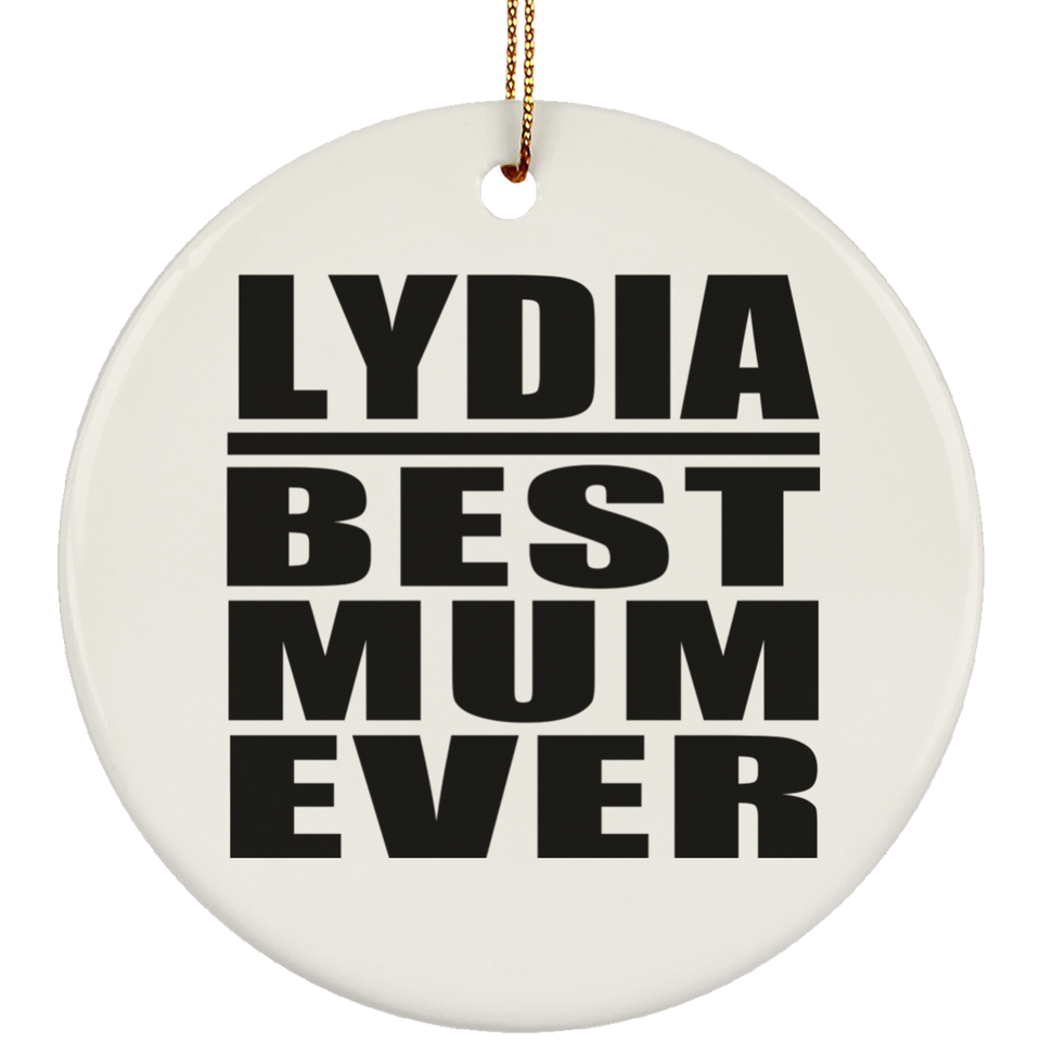 Lydia Best Mum Ever - Circle Ornament