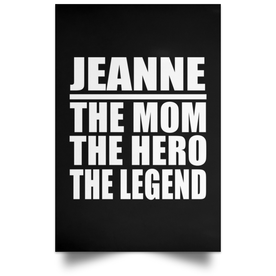 Jeanne The Mom The Hero The Legend - Poster Portrait