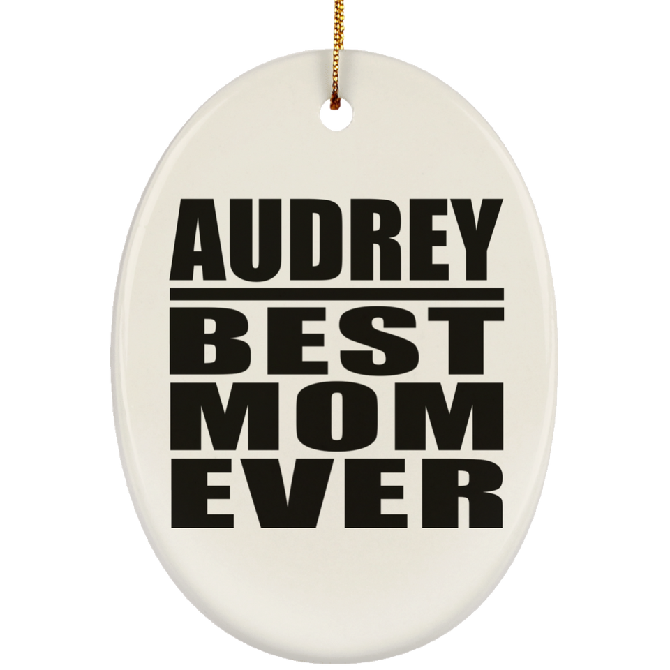 Audrey Best Mom Ever - Oval Ornament