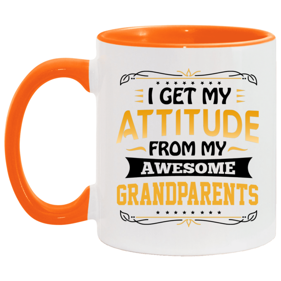 I Get My Attitude From My Awesome Grandparents - 11oz Accent Mug Orange