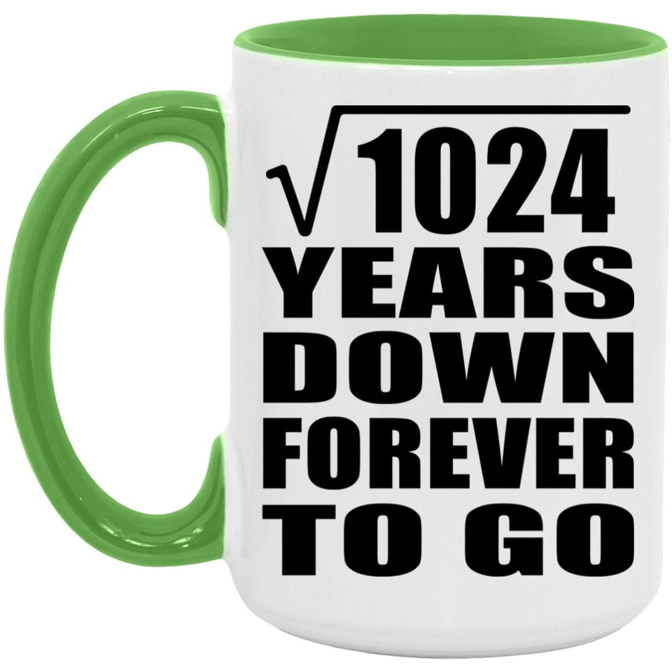 32nd Anniversary Square Root of 1024 Years Down Forever To Go - 15oz Accent Mug Green