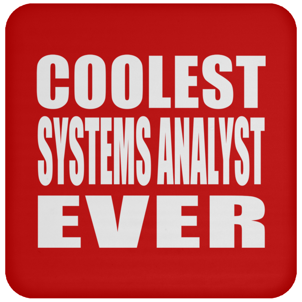 Coolest Systems Analyst Ever - Drink Coaster