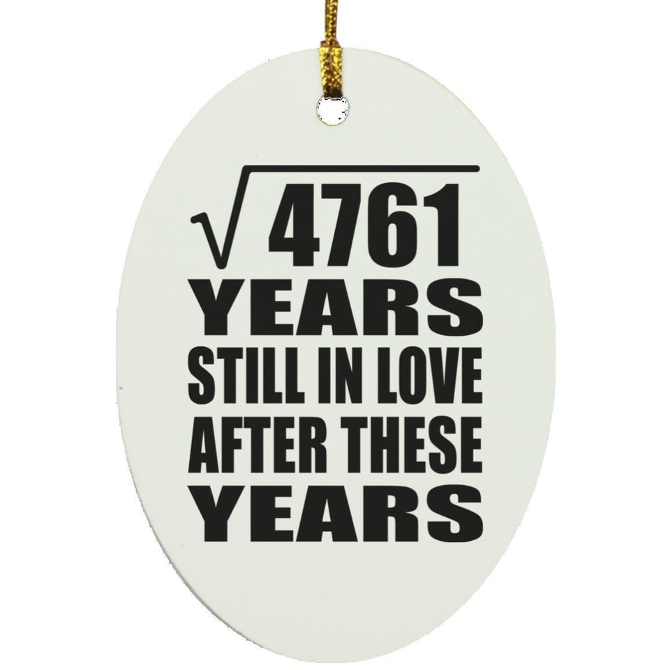 69th Anniversary Square Root of 4761 Years Still In Love - Oval Ornament