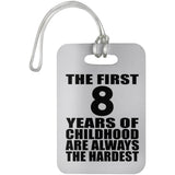 8th Birthday First 8 Years of Childhood Are The Hardest - Luggage Bag Tag
