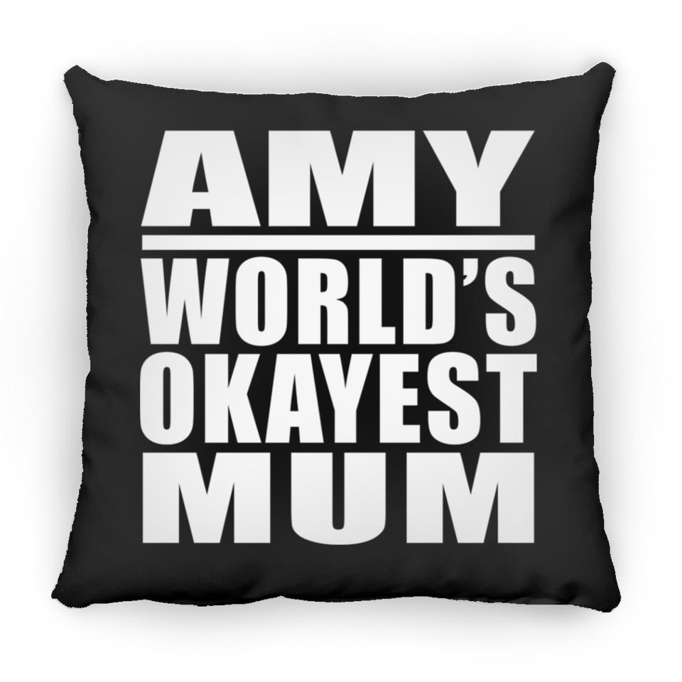 Amy World's Okayest Mum - Throw Pillow Black