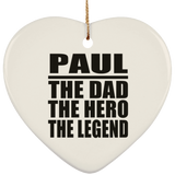 Paul The Dad The Hero The Legend - Heart Ornament