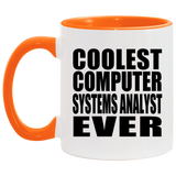 Coolest Computer Systems Analyst Ever - 11oz Accent Mug Orange
