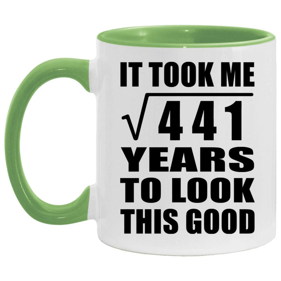 21st Birthday Took Square Root of 441 Years To Look Good - 11oz Accent Mug Green