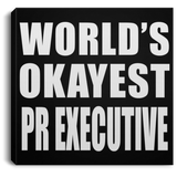 World's Okayest Pr Executive - Canvas Square