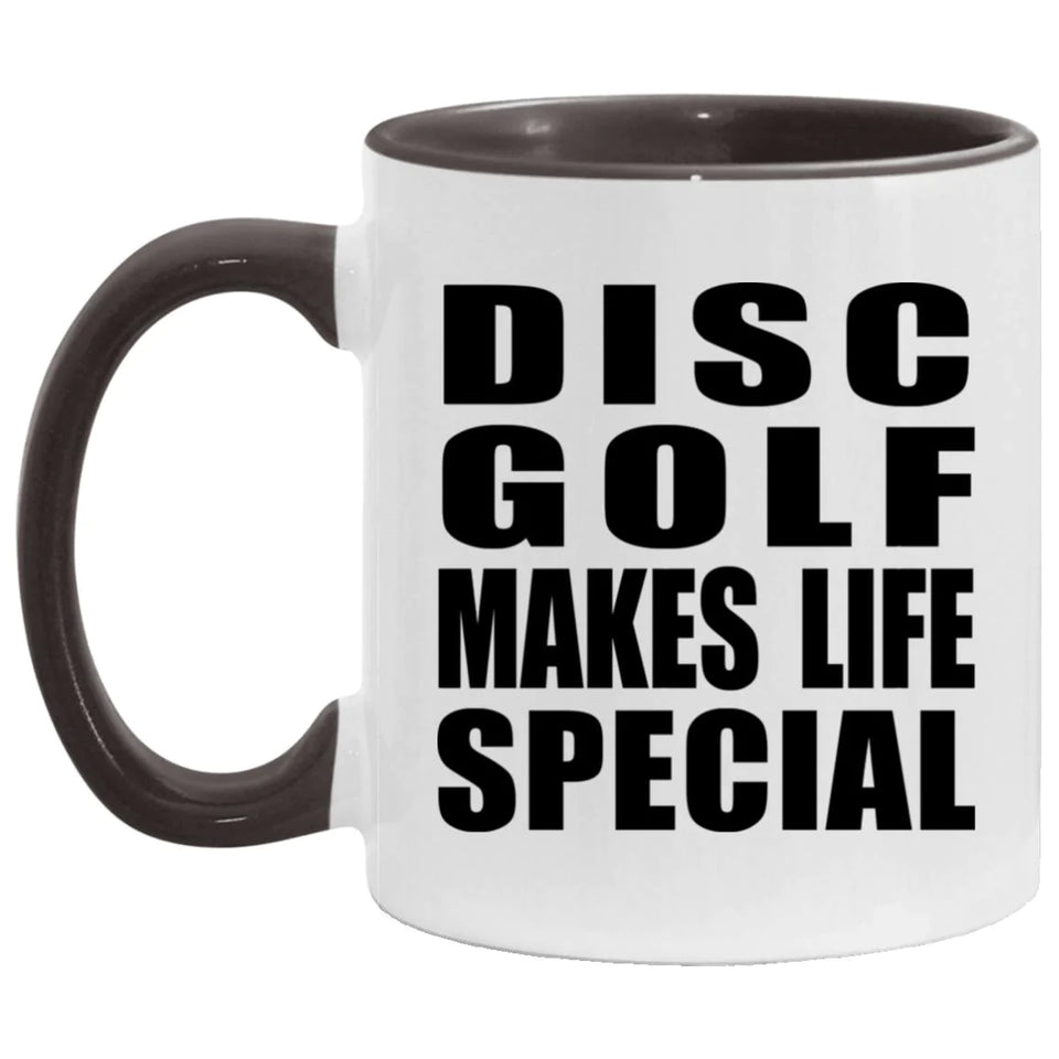 Disc Golf Makes Life Special - 11oz Accent Mug Black