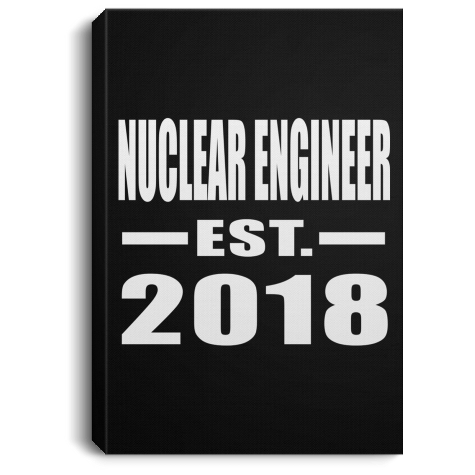 Nuclear Engineer Established EST. 2018 - Canvas Portrait