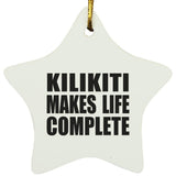 Kilikiti Makes Life Complete - Star Ornament