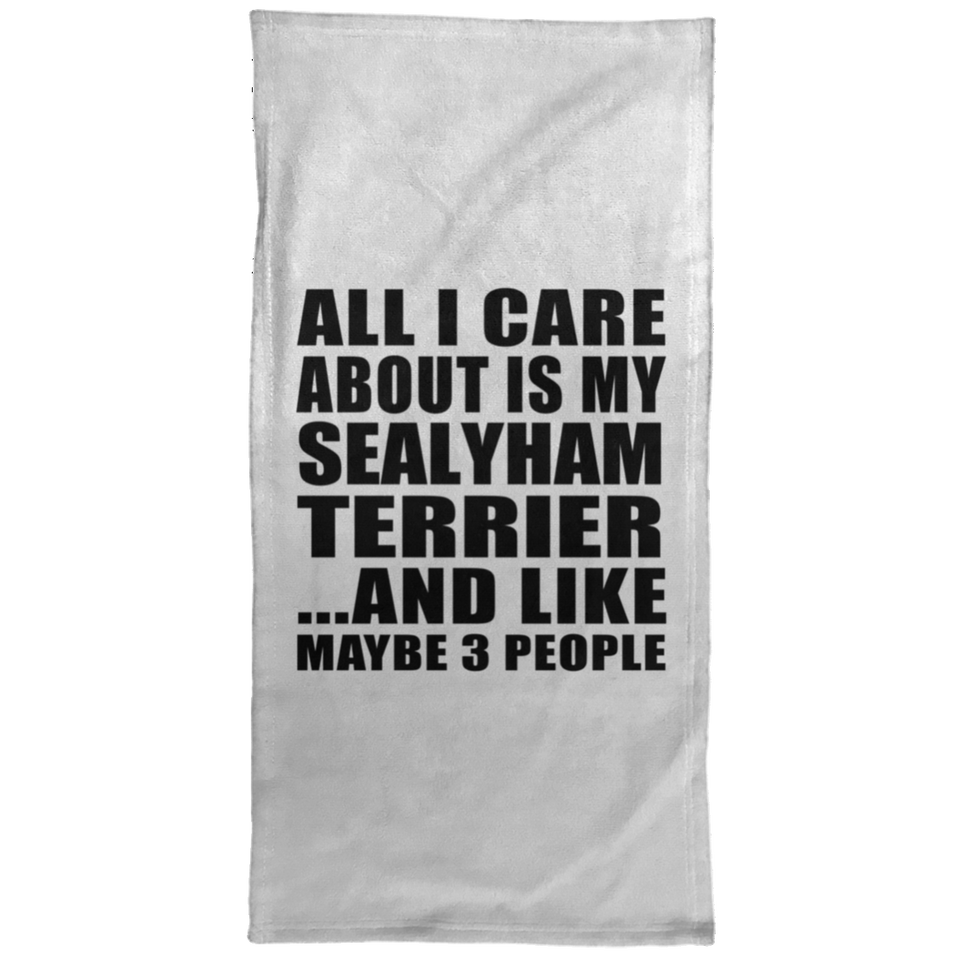 All I Care About Is My Sealyham Terrier - Hand Towel
