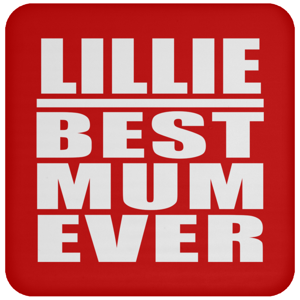 Lillie Best Mum Ever - Drink Coaster