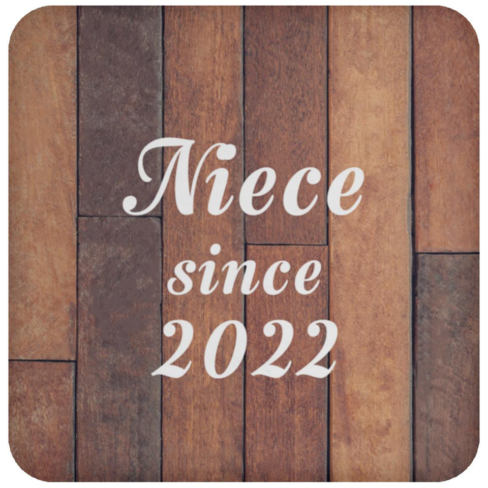 Niece Since 2022 - Drink Coaster E
