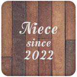 Niece Since 2022 - Drink Coaster E