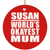 Susan World's Okayest Mum - Circle Ornament