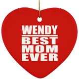 Wendy Best Mom Ever - Heart Ornament