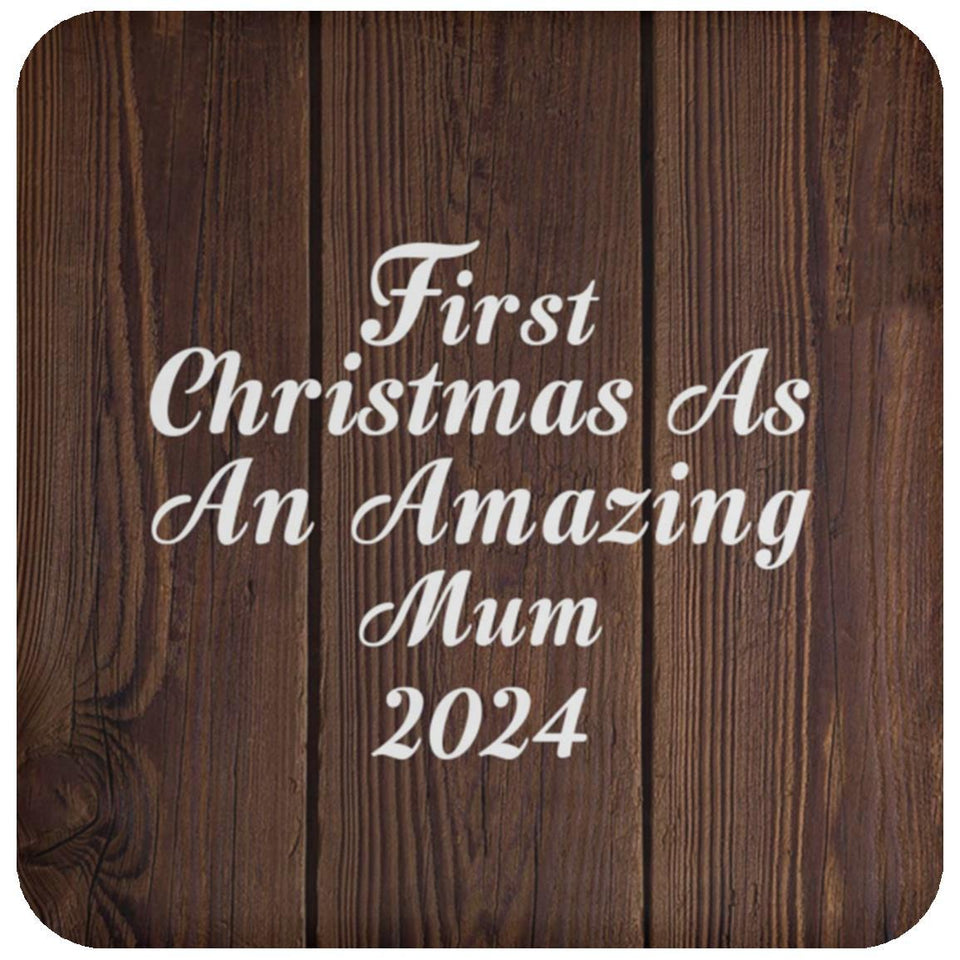 First Christmas As An Amazing Mum 2024 - Drink Coaster D