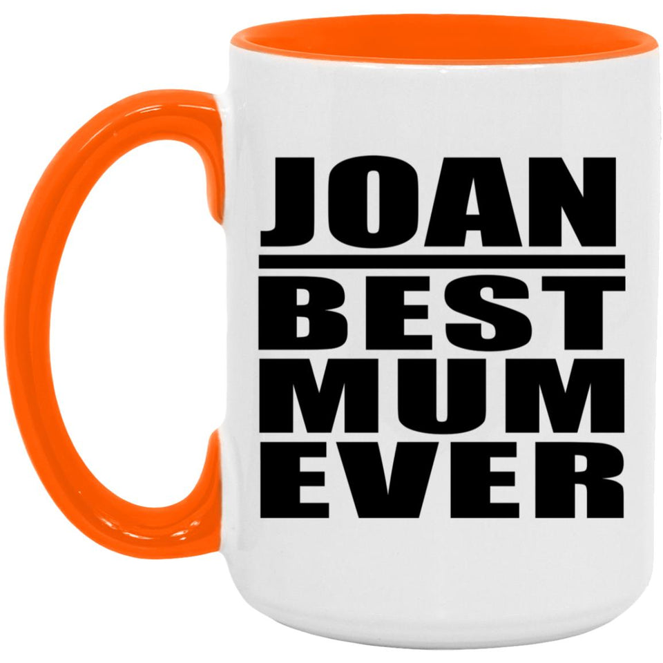 Joan Best Mum Ever - 15oz Accent Mug Orange
