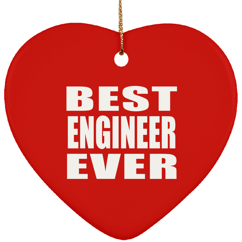 Best Engineer Ever - Heart Ornament