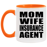 Mom Wife Insurance Agent - 11oz Accent Mug Orange