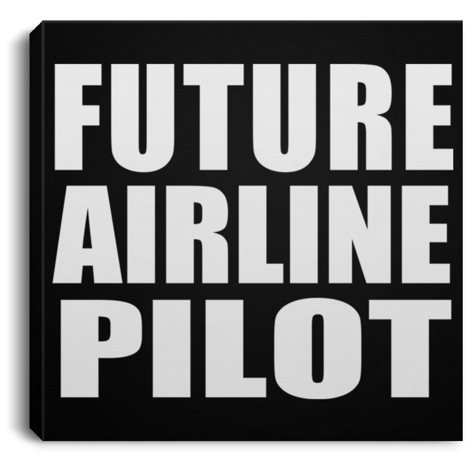Future Airline Pilot - Canvas Square