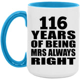 116th Anniversary 116 Years of Being Mrs Always Right - 15oz Accent Mug Blue