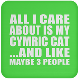 All I Care About Is My Cymric Cat - Drink Coaster