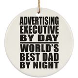 Advertising Executive By Day World's Best Dad By Night - Circle Ornament
