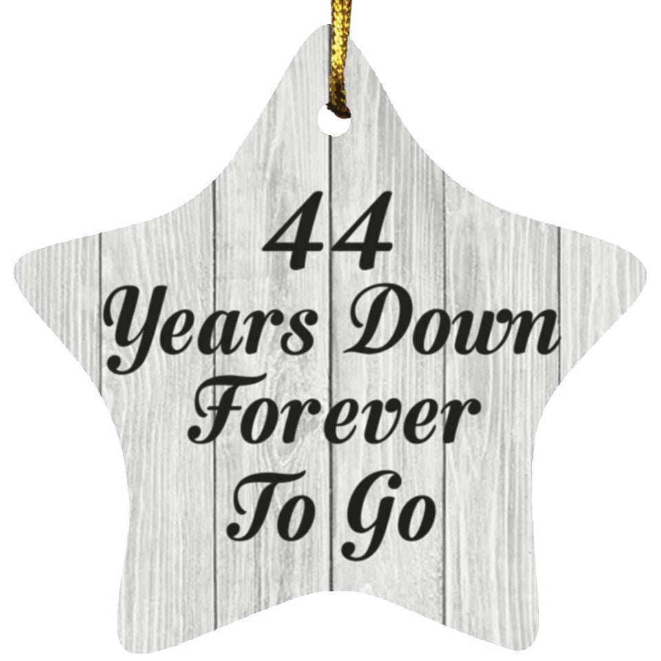 44th Anniversary 44 Years Down Forever To Go - Star Ornament F