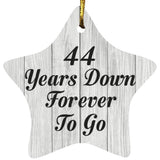 44th Anniversary 44 Years Down Forever To Go - Star Ornament F