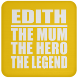 Edith The Mum The Hero The Legend - Drink Coaster