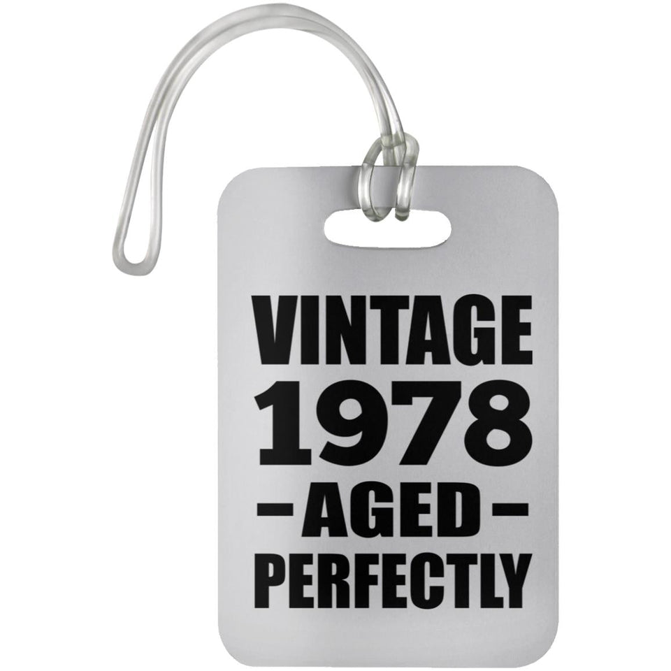 46th Birthday Vintage 1978 Aged Perfectly - Luggage Bag Tag